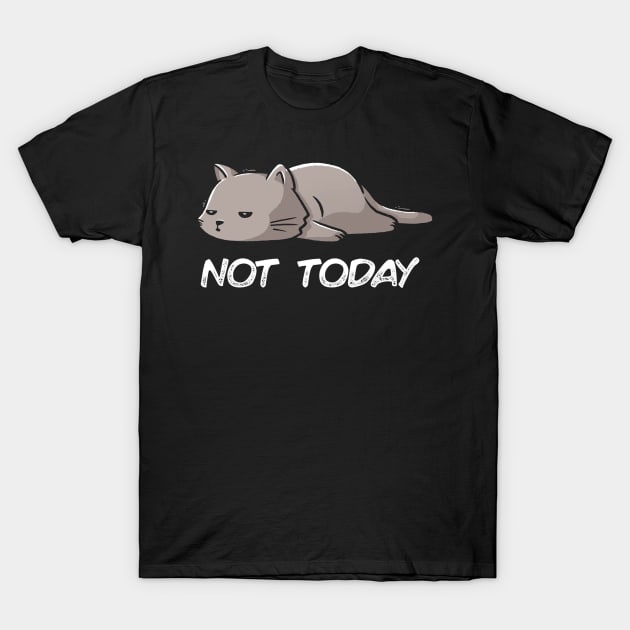 Not Today Cat T-Shirt by marthawhite
